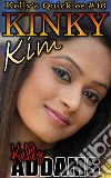 Kinky Kim: Kelly's Quickies #46. E-book. Formato Mobipocket ebook di Kelly Addams