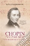 Chopin vu par moiConversazioni con Lucia Lusvardi. E-book. Formato Mobipocket ebook