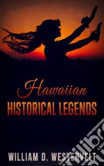 Hawaiian Historical Legends. E-book. Formato Mobipocket ebook