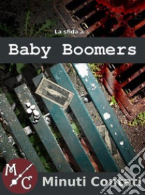 La Sfida a Baby Boomers. E-book. Formato PDF ebook di Francesco Nucera