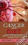 Cancer and Diet - With facts and observations on related subjects. E-book. Formato Mobipocket ebook