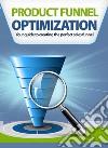 Product Funnel Optimization. E-book. Formato PDF ebook