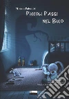 Piccoli Passi Nel Buio. E-book. Formato EPUB ebook di Miriam Palombi