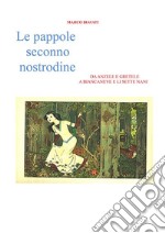 Le Pappole Seconno Nostrodine. E-book. Formato PDF ebook