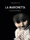La Marionetta E Altre Storie Brevi. E-book. Formato Mobipocket ebook di Luca Francini