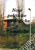 Note politiche, sociologiche e filosofiche per l'utopia. E-book. Formato EPUB ebook