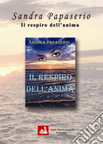 Il respiro dell'anima. E-book. Formato EPUB ebook di Sandra Papaserio