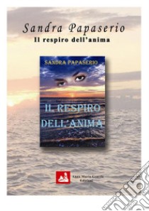 Il respiro dell'anima. E-book. Formato PDF ebook di Sandra Papaserio