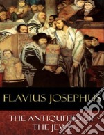 The Antiquities of the Jews. E-book. Formato EPUB