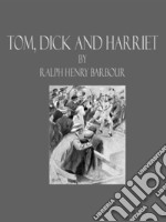 Tom, Dick and Harriet. E-book. Formato EPUB ebook