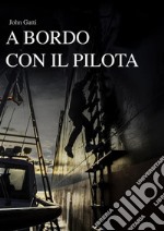 A bordo con il Pilota . E-book. Formato EPUB