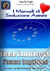 Come Conquistare un Uomo Sagittario. E-book. Formato PDF ebook