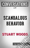 Scandalous Behavior: by Stuart Woods??????? - Conversation Starters. E-book. Formato EPUB ebook