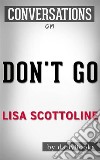 Don&apos;t Go: A Novel By Lisa Scottoline - Conversation Starters. E-book. Formato EPUB ebook