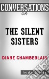 The Silent Sister: A Novel By Diane Chamberlain??????? - Conversation Starters. E-book. Formato EPUB ebook