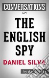 The English Spy: by Daniel Silva - Conversation Starters. E-book. Formato EPUB ebook