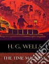 The Time Machine. E-book. Formato EPUB ebook di H. G. Wellls