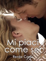 Mi piaci come sei. E-book. Formato EPUB ebook