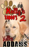 Kelly's Taboos Volume 2. E-book. Formato EPUB ebook di Kelly Addams