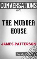 The Murder House: By James Patterson - Conversation Starters???????. E-book. Formato EPUB ebook