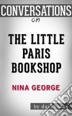 The Little Paris Bookshop: by Nina George??????? - Conversation Starters. E-book. Formato EPUB ebook