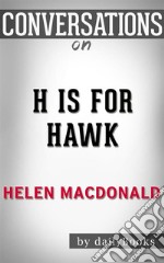 H Is for Hawk: By Helen Macdonald - Conversation Starters. E-book. Formato EPUB ebook