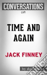 Time and Again: A Novel By Jack Finney - Conversation Starters. E-book. Formato EPUB ebook