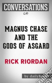 Magnus Chase and the Gods of Asgard: The Sword of Summer by Rick Riordan??????? | Conversation Starters. E-book. Formato EPUB ebook di Daily Books