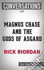 Magnus Chase and the Gods of Asgard: The Sword of Summer by Rick Riordan??????? - Conversation Starters. E-book. Formato EPUB ebook