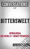 Bittersweet: by Miranda Beverly-Whittemore - Conversation Starters. E-book. Formato EPUB ebook