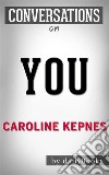 You: A Novel By Caroline Kepnes - Conversation Starters. E-book. Formato EPUB ebook