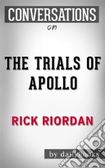 The Trials of Apollo: By Rick Riordan - Conversation Starters. E-book. Formato EPUB ebook