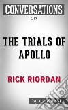 The Trials of Apollo: By Rick Riordan - Conversation Starters. E-book. Formato EPUB ebook