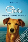 Gioia: L’esperienza più fantastica della mia vita. E-book. Formato EPUB ebook di Margherita Pieri