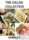 The Salad Collection. E-book. Formato EPUB ebook di Sabina F.