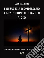 I Gesuiti assomigliano a Gesù come il Diavolo a Dio. E-book. Formato Mobipocket ebook