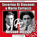 Severino Di Giovanni e Mario Cortucci: Nessun infame. E-book. Formato PDF ebook