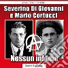 Severino Di Giovanni e Mario Cortucci: Nessun infame. E-book. Formato PDF ebook