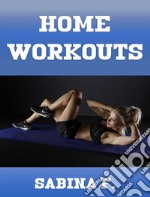 Home Workouts. E-book. Formato EPUB ebook