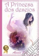 A Princesa dos desejos. E-book. Formato Mobipocket ebook