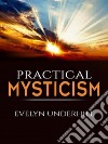 Pratical Mysticism. E-book. Formato EPUB ebook