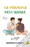 La formula dell'amore. E-book. Formato EPUB ebook di Deborah Lo Presti