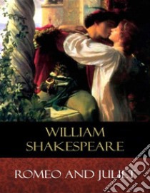 Romeo and Juliet. E-book. Formato Mobipocket ebook di William Shakespeare