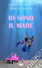 Io sono il mare. E-book. Formato EPUB ebook