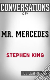 Mr. Mercedes: A Novel by Stephen King | Conversation Starters. E-book. Formato EPUB ebook di dailyBooks