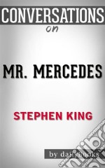 Mr. Mercedes: A Novel by Stephen King - Conversation Starters. E-book. Formato EPUB ebook