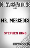 Mr. Mercedes: A Novel by Stephen King - Conversation Starters. E-book. Formato EPUB ebook