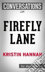 Firefly Lane: A Novel by Kristin Hannah - Conversation Starters???????. E-book. Formato EPUB ebook