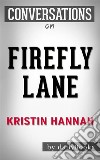 Firefly Lane: A Novel by Kristin Hannah - Conversation Starters???????. E-book. Formato EPUB ebook