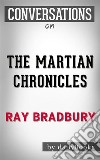 The Martian Chronicles: By Ray Bradbury - Conversation Starters. E-book. Formato EPUB ebook